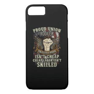 Union Roofer Shirt Proud - Skilled Labor Isn’t Che iPhone 8/7 Case