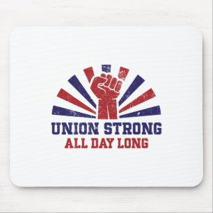 Union Strong All Day Long – Power To The Workers S Mouse Pad