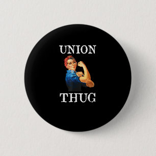Union Strong And Solidarity And Union Thug 6 Cm Round Badge