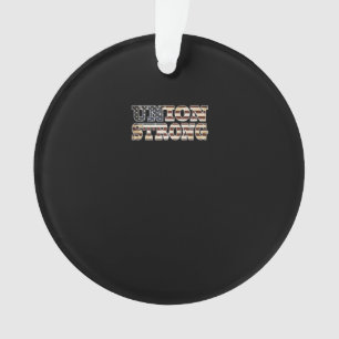 Union Strong And Solidarity Classic Ornament