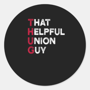 Union Strong And Solidarity Quote - Union Thug Classic Round Sticker
