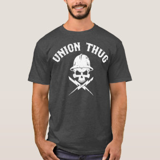 Union Strong and Solidarity   Union Thug T-Shirt