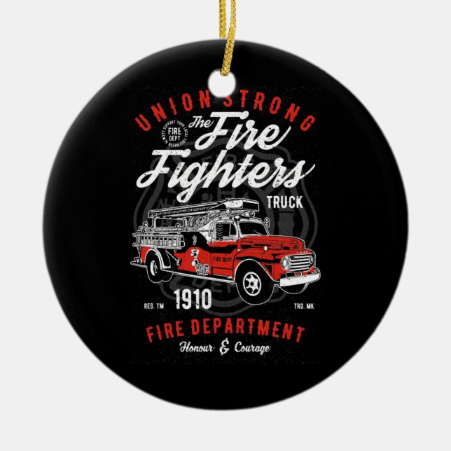 Union Strong Fire Fighters Fire Dept Firefighter Ceramic Ornament (Front)
