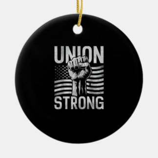 Union Strong For Professional Workers Labour Day Ceramic Ornament