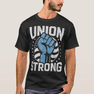 Union Strong For Professional Workers Labour Day  T-Shirt
