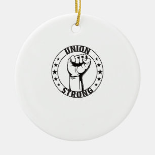 Union Strong For Proud Skilled Union Worker Ceramic Ornament