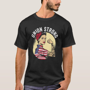 Union Strong Happy Labour Day  For Womenmen Usa Fl T-Shirt