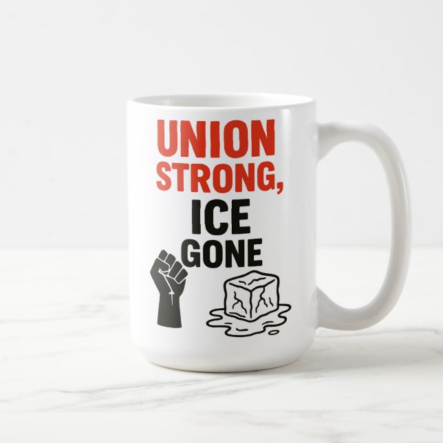 Union Strong, ICE Gone ... Immigration Protests,  Coffee Mug (Right)