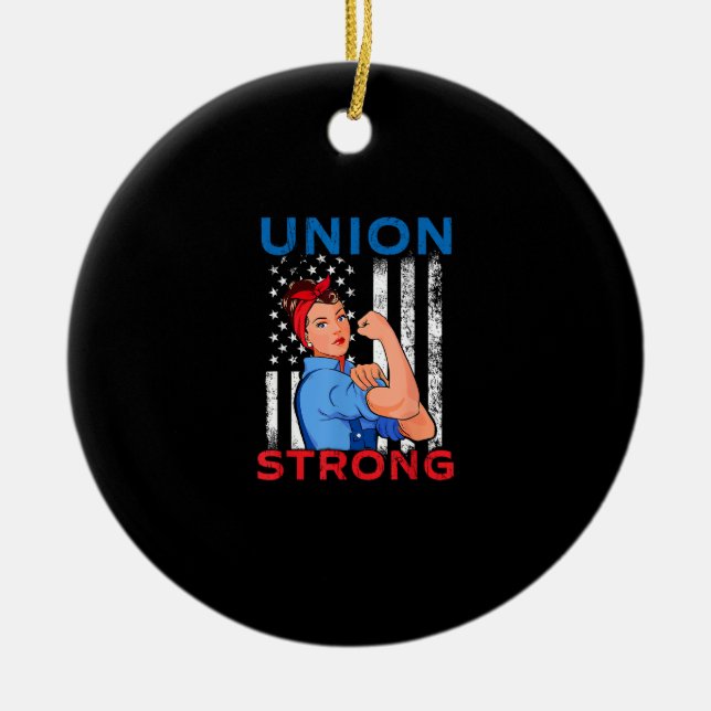 Union Strong - Labour Day Skilled Union Worker Ceramic Ornament (Front)