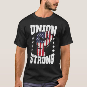 Union Strong Labour Day Women And Men Happy Labou T-Shirt
