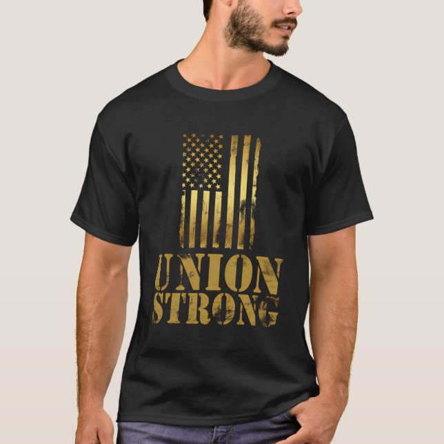 Union Strong Labour Union American Flag T-Shirt (Front)
