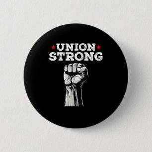 Union Strong Pro Union Worker Labour Union Workers 6 Cm Round Badge