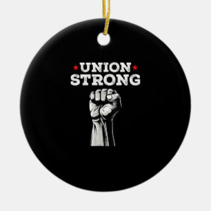 Union Strong Pro Union Worker Labour Union Workers Ceramic Ornament