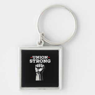 Union Strong Pro Union Worker Labour Union Workers Key Ring