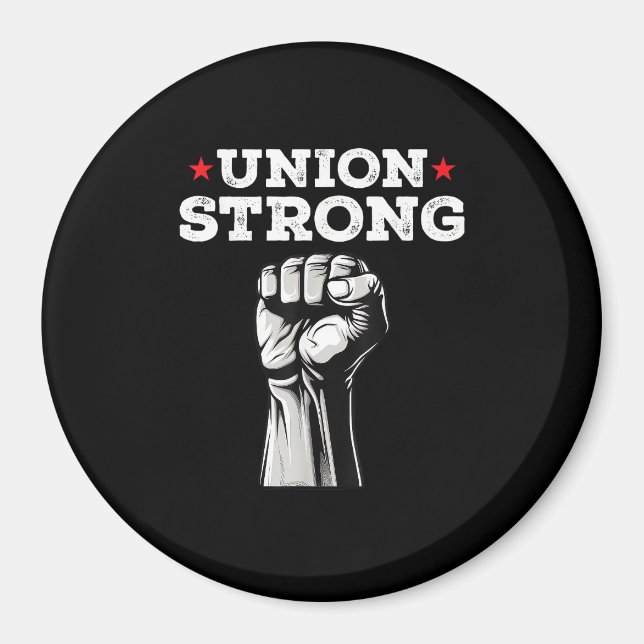 Union Strong Pro Union Worker Labour Union Workers Magnet (Front)