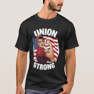 Union Strong Rosie the Riveter Labour Union Labour T-Shirt