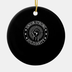 Union Strong Solidarity Fist Workers Rights US Uni Ceramic Ornament