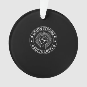 Union Strong Solidarity Fist Workers Rights US Uni Ornament
