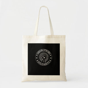 Union Strong Solidarity Fist Workers Rights US Uni Tote Bag