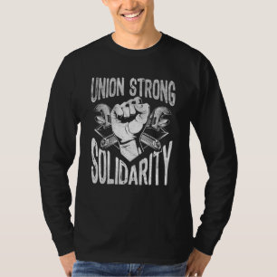Union Strong Solidarity Labour Day Worker Proud La T-Shirt
