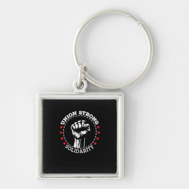 Union Strong Solidarity Pro Labour Union Workers R Key Ring (Front)