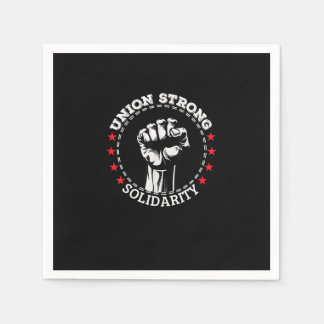 Union Strong Solidarity Pro Labour Union Workers R Napkin