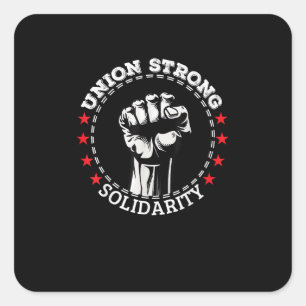Union Strong Solidarity Pro Labour Union Workers R Square Sticker
