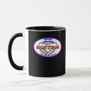 Union Strong Support Unions, When Unions Lose You' Mug