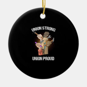 Union Strong Union Proud - Labour Party - Labour D Ceramic Ornament