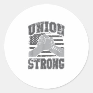 Union Strong - Union Worker - Labour Day Classic Round Sticker