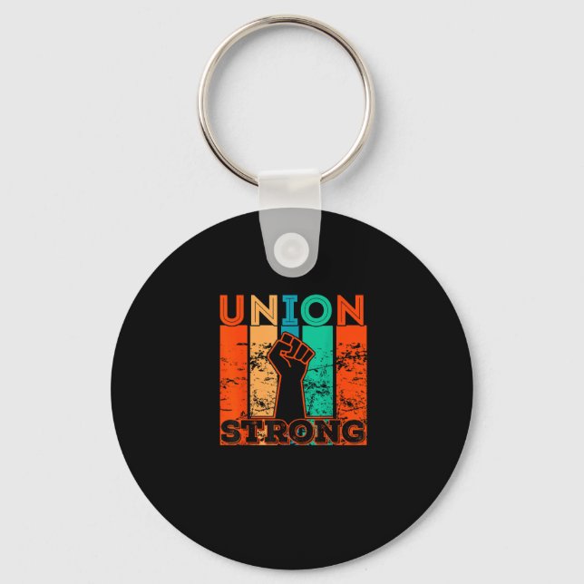 Union Strong Union Worker Union Workers Labour Day Key Ring (Front)