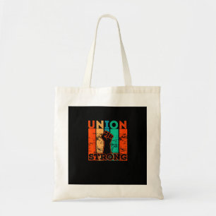 Union Strong Union Worker Union Workers Labour Day Tote Bag