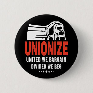 Unionise - United We Bargain Divided We Beg 6 Cm Round Badge