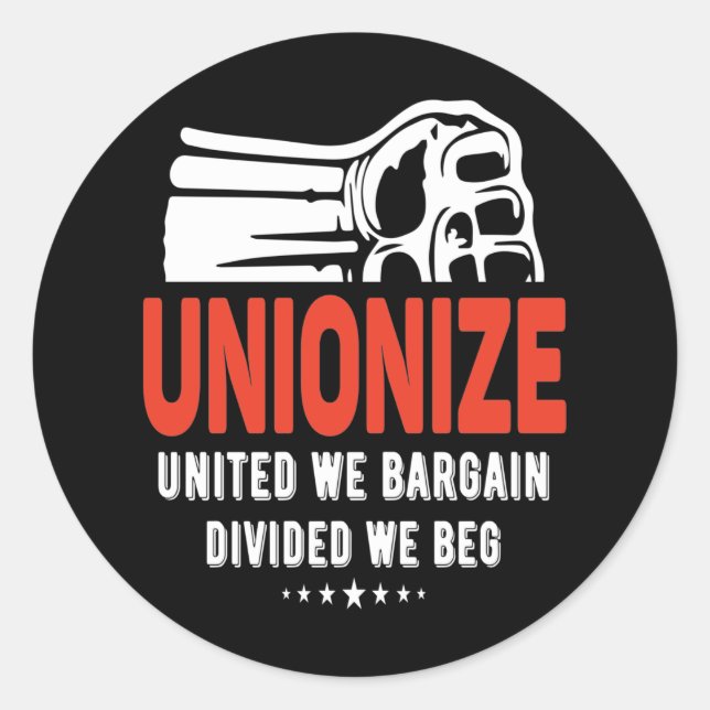 Unionise - United we Bargain, Divided we Beg Classic Round Sticker (Front)