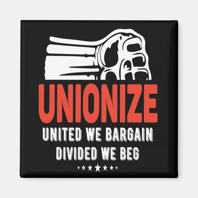 Unionise - United We Bargain, Divided We Beg Magnet (Front)