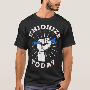 Unionize Today Labor Day T-Shirt