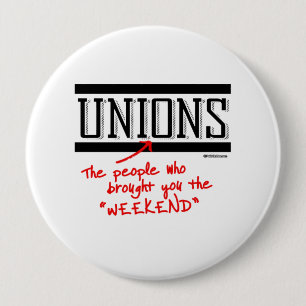 Unions - The people who brought you the Weekend 10 Cm Round Badge