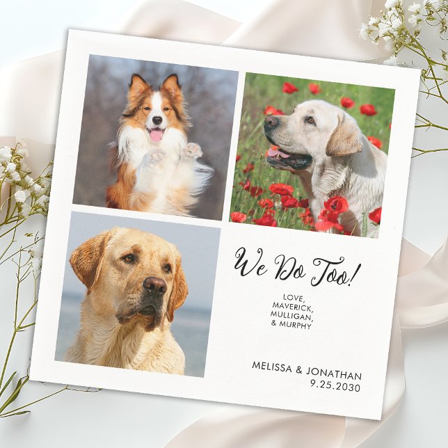 Unique 3 Photos We Do Too Pet Cat Dog Wedding Napkin (Creator Uploaded)