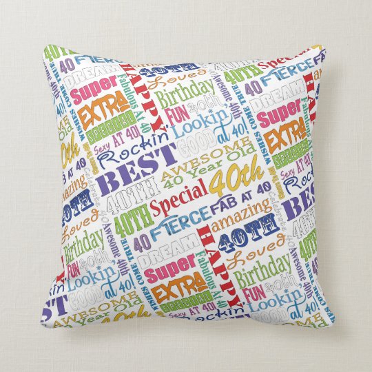 Unique And Special 40th Birthday Party Gifts Cushion
