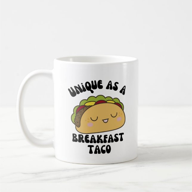 Unique As A Breakfast Taco Coffee Mug (Left)