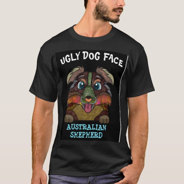 Unique Australian Shepherd ugly dog face T-Shirt (Front)