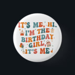 Unique Birthday Party Its Me Hi Im The Birthday Gi 3 Cm Round Badge<br><div class="desc">Unique Birthday Party Its Me Hi Im The Birthday Girl Its Me</div>