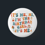 Unique Birthday Party Its Me Hi Im The Birthday Gi 3 Cm Round Badge<br><div class="desc">Unique Birthday Party Its Me Hi Im The Birthday Girl Its Me</div>