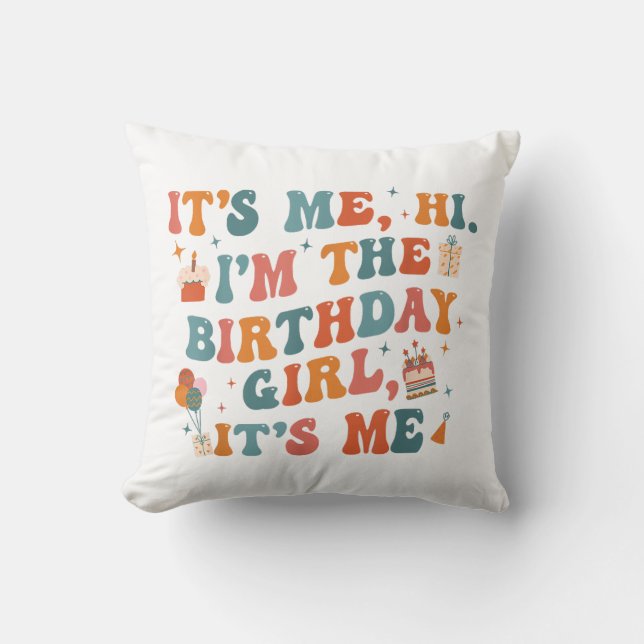 Unique Birthday Party Its Me Hi Im The Birthday Gi Cushion (Front)