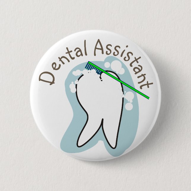 Unique Dental Assistant Gifts 6 Cm Round Badge (Front)