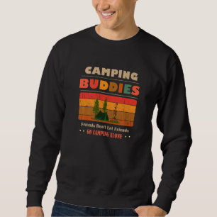 Unique Funny Buddies Friends Don't Go Alone Campin Sweatshirt