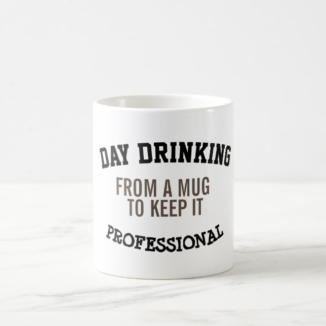 Unique Gifts | funny day drinking quotes Magic Mug (Center)