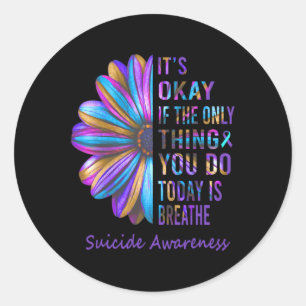 Unique It's Okay If The Only Thing You Do Today Is Classic Round Sticker