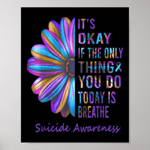 Unique Its Okay If The Only Thing You Do Today Is Poster
