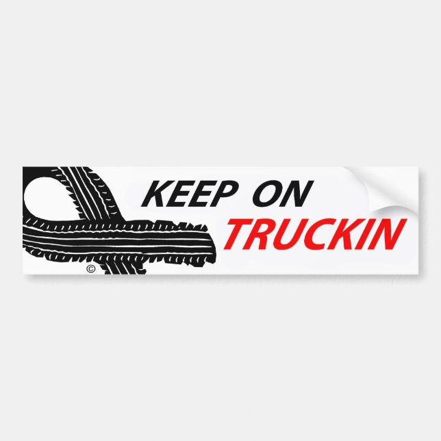 Unique keep on truckin slogan bumper sticker. bumper sticker (Front)